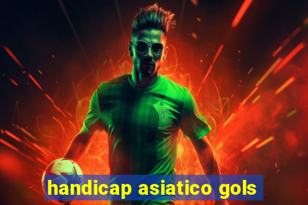 handicap asiatico gols